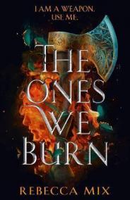 The Ones We Burn