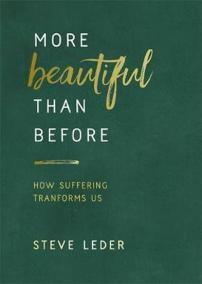 More Beautiful Than Before: How Suffering Transforms Us