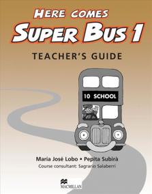 Here Comes Super Bus 1: Teacher´s Guide