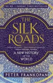 The Silk Roads : A New History of the World