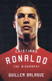 Cristiano Ronaldo : The Biography