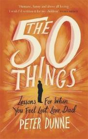 The 50 Things : Lessons for When You Feel Lost, Love Dad