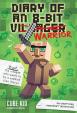 Diary of an 8-Bit Warrior: An Unofficial Minecraft Adventure