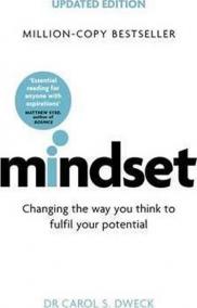 Mindset - Changing The Way You think To Fulfil Your Potential