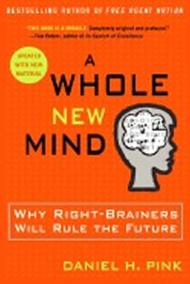 A Whole New Mind : Why Right ainers Will Rule the Future