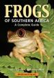 Frogs of Southern Africa : A Complete Gu