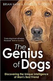 The Genius of Dogs: Discovering the Unique Intelligence of Man's Best Friend