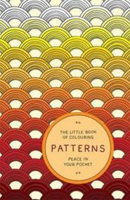 The Little Book of Colouring Patterns - Peace in Your Pocket