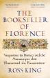 The Bookseller of Florence : Vespasiano da Bisticci and the Manuscripts that Illuminated the Renaissance