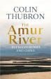 The Amur River : Between Russia and China