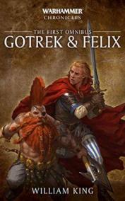 Gotrek - Felix: The First Omnibus