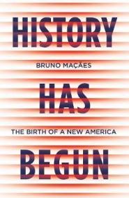 History Has Begun : The Birth of a New America