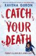 Catch Your Death