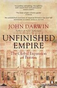 Unfinished Empire: The Global Expansion of Britain