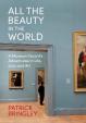 All the Beauty in the World: A Museum Guard´s Adventures in Life, Loss and Art