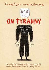 On Tyranny: Twenty Lessons from the Twentieth Century (Graphic Edition)