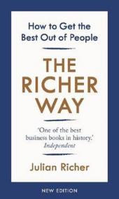 The Richer Way : How to Get the Best Out of People