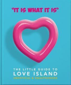 ´It is what is is´ : The Little Guide to Love Island