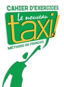 Le nouveau taxi 2 Cahier d´exercices