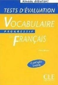 Vocabulaire progressif du francais Débutant Tests d´évaluation