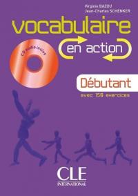 Vocabulaire en action + CD Débutant