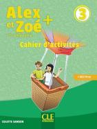 Alex et Zoé+ 3 - Niveau A1 - Cahier d´activités