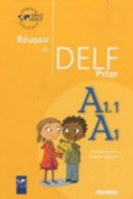 Reussir Le Delf Prim´: Livre A1-A1.1