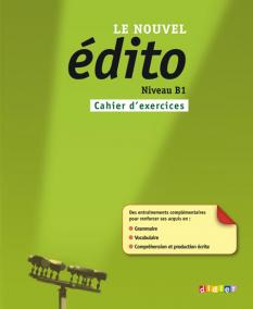 Le nouvel Edito B1 Cahier d´exercices