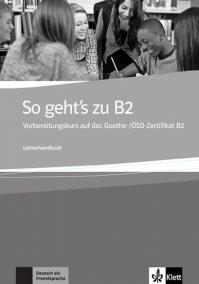 So geht´s zu B2 - Lehrerhandbuch