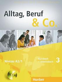 Alltag, Beruf - Co. 3 - Kursbuch + Arbeitsbuch mit Audio-CD zum Arbeitsbuch