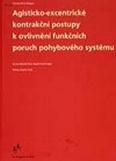 Agisticko-excentrické kontrakční postupy k ovlivnění funkčních poruch pohybového systému