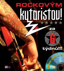 Rockovým kytaristou! Za 6 týdnů!