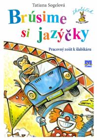 Brúsime si jazýčky - Pracovný zošit k šlabikáru