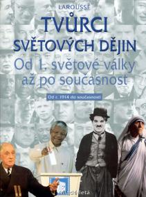 Tvůrci světových dějin 4 - Od 1. světové války až po součastnost - Od r. 1914 do součastnosti