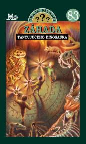 Záhada tancujúceho dinosaura - Traja pátrači 83