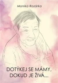 Dotýkej se mámy, dokud je živá...