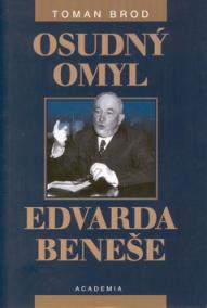 Osudný omyl Edvarda Beneše