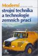 Moderní strojní technika a technologie zemních prací