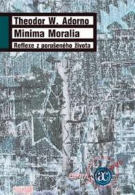 Minima moralia - Reflexe z porušeného života