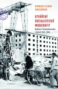 Utváření socialistické modernity - Bydlení v československu v letech 1945-1960