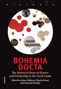 Bohemia docta - The Historical Roots of Science and Scholarschip in the Czech Lands