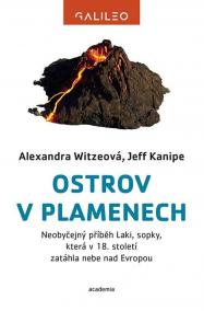 Ostrov v plamenech - Neobyčejný příběh Laki, sopky, která v 18. století zatáhla nebe nad Evropou