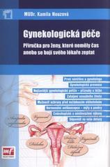 Gynekologická péče - příručka pro ženy, které neměly čas anebo se bojí svého lékaře zeptat