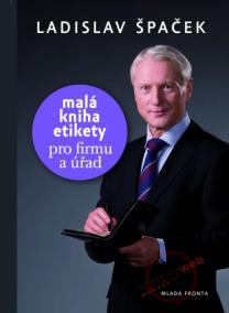 Malá kniha etikety – pro firmu a úřad