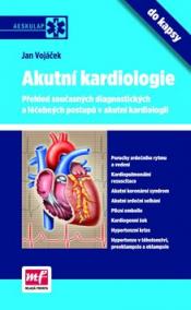 Akutní kardiologie do kapsy-přehled současných diagnostických a léčebných postupů v akutní kardiolog