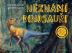 Neznámí dinosauři - Za nejnovějšími objevy prehistorického života!