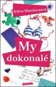 My dokonalé