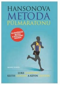 Hansonova metoda půlmaratonu - Nejúspěšnější metoda k běžeckému rekordu