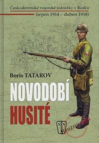 Novodobí husité - Československé vojenské jednotky v Rusku (srpen 1914 – duben 1918)