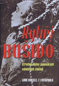 Rytíři bušidó - Stručné dějiny japonských válečných zločinů